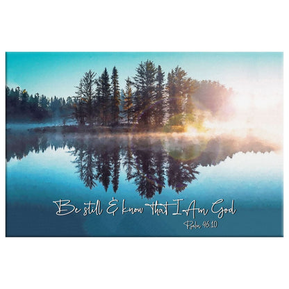 Be Still And Know That I Am God, Lake Reflections, Christian Wall Art Canvas