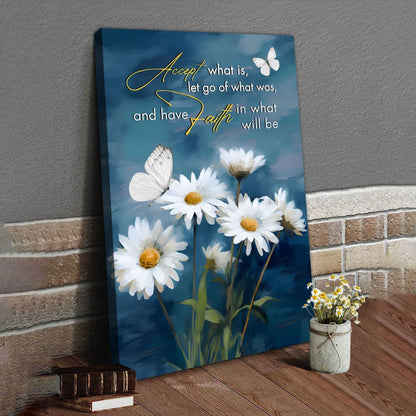 Accept What is Let Go of What Was, Daisies and Butterflies, Christian Wall Art Canvas