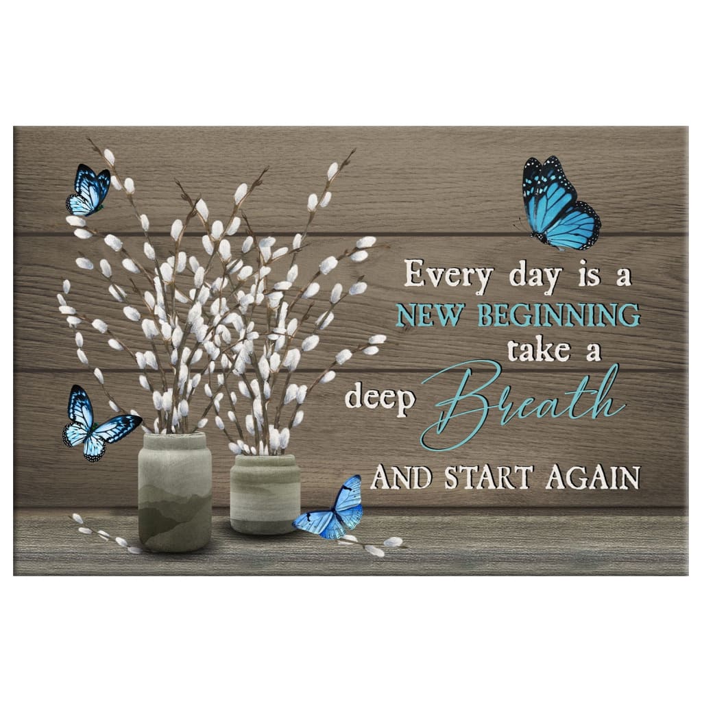 Every Day Is A New Beginning Butterfly Flower Christian Wall Art Canvas