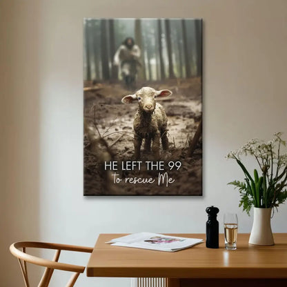 He Left the 99 to Rescue Me, Jesus and Lost Sheep, Wall Art Canvas