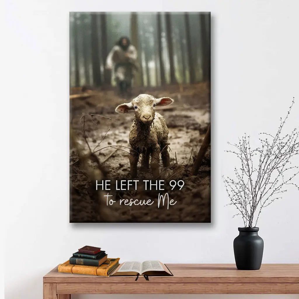 He Left the 99 to Rescue Me, Jesus and Lost Sheep, Wall Art Canvas