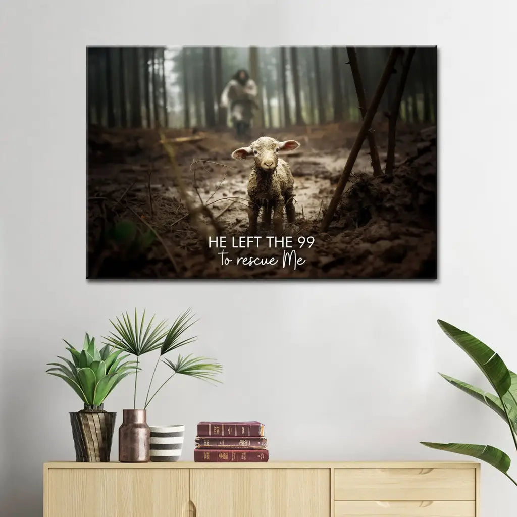 He Left the 99 to Rescue Me, Jesus and Lost Sheep, Wall Art Canvas