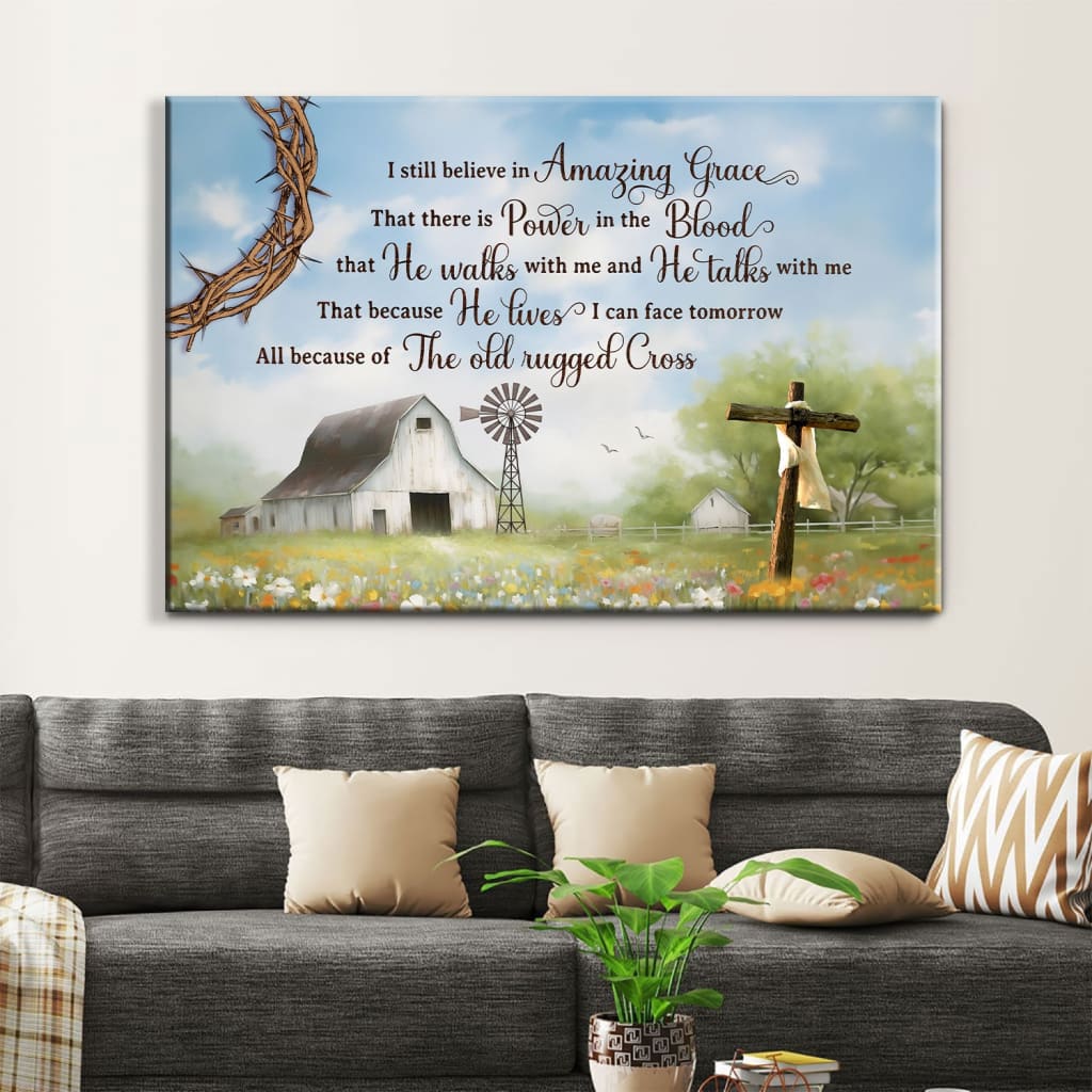 I Still Believe in Amazing Grace, Old White Barn, Cross, Wall Art Canvas